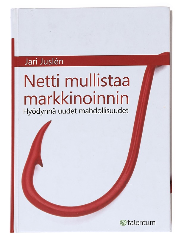 Netti mullistaa markkinoinnin : hyödynnä uudet mahdollisuudet - Jari Juslén - Tietokirjat ja oppaat - 10105617051 - 0