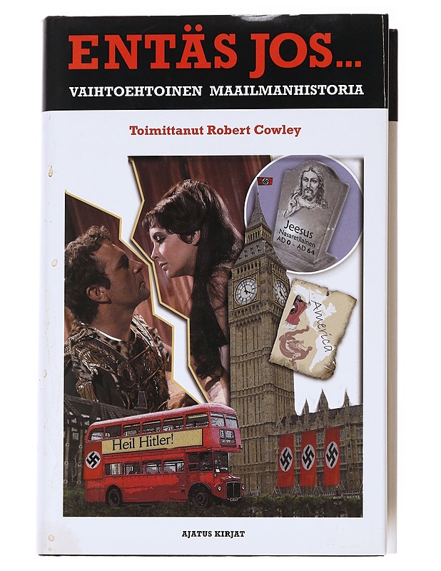 Entäs jos... / vaihtoehtoinen maailmanhistoria - Cowley, Robert - Historiakirjat - 10105617056 - 0
