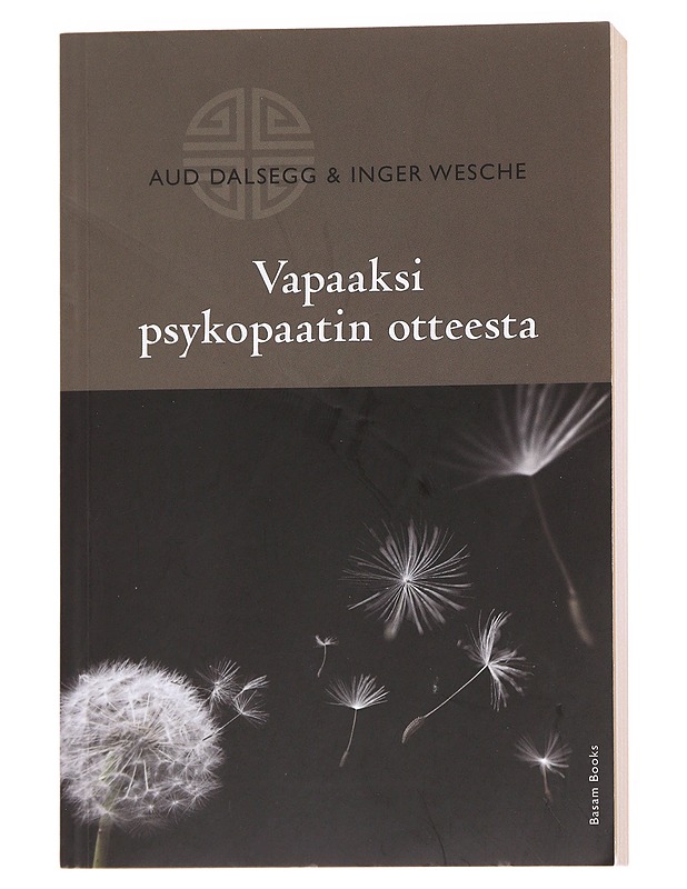 Vapaaksi psykopaatin otteesta - Aud Dalsegg - Tietokirjat ja oppaat - 10105617064 - 0