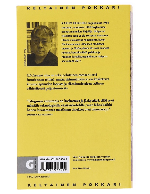 Ole luonani aina - Ishiguro, Kazuo - Romaanit ja novellit - 10105617116 - 1