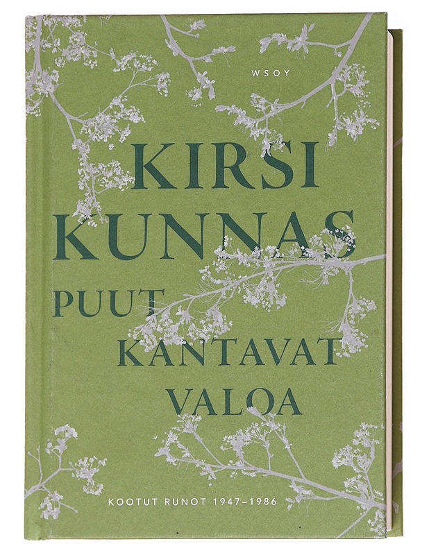 Puut kantavat valoa / runot 1947-1986 ja suomennoksia - Eeva Kilpi - Runot ja näytelmät - 10105617165 - 0