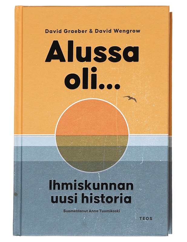 Alussa oli. : ihmiskunnan uusi historia - Graeber, David - Tietokirjat ja oppaat - 10105617184 - 0