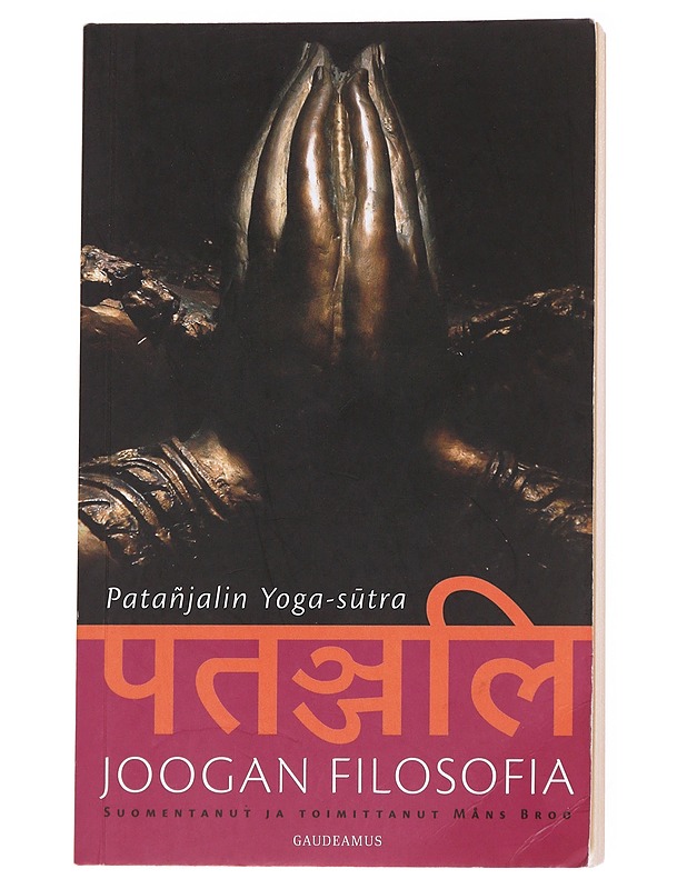 Joogan filosofia : Patañjalin Yoga-s?tra - Broo, Måns - Tietokirjat ja oppaat - 10105617193 - 0