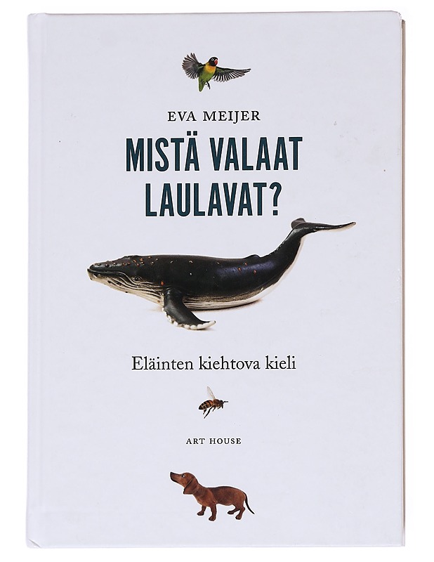 Mistä valaat laulavat? / eläinten kiehtova kieli - Meijer, Eva - Tietokirjat ja oppaat - 10105617196 - 0