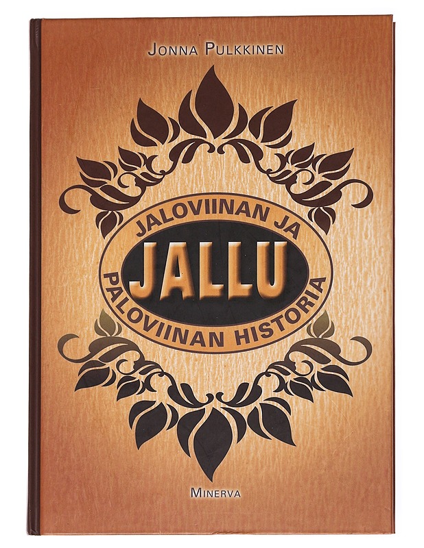 Jallu : jaloviinan ja paloviinan historia - Jonna Pulkkinen - Ruokakirjat - 10105617227 - 0