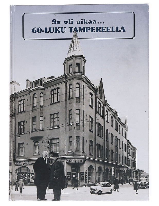 Se oli aikaa... / 60-luku Tampereella - Raimo Seppälä - Tietokirjat ja oppaat - 10105617253 - 0