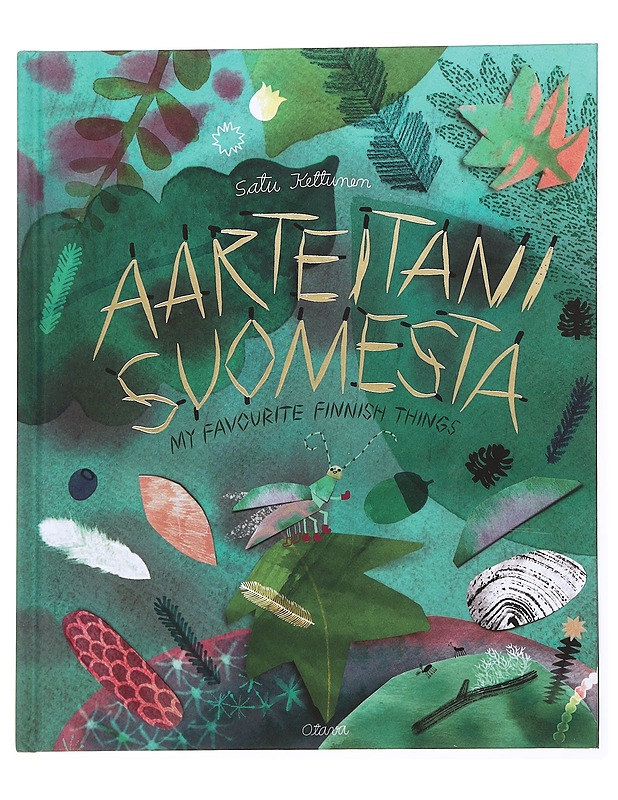 Aarteitani Suomesta / My favourite Finnish things - Kettunen, Satu - Lastenkirjat - 10105617299 - 0