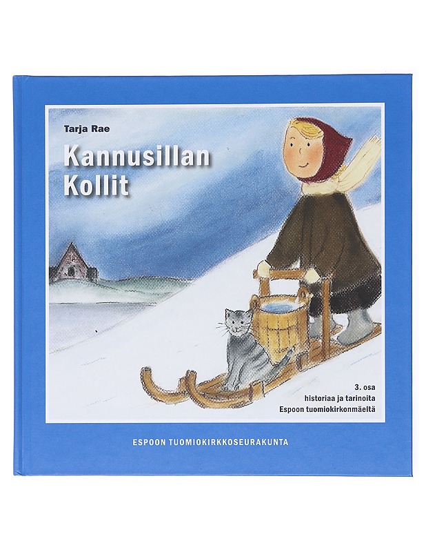 Kannusillan kollit osa 3. - Rae, Tarja, ennakkotieto - Tietokirjat ja oppaat - 10105617469 - 0