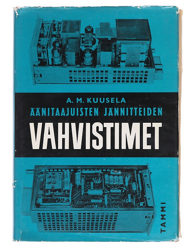 Äänitaajuisten jännitteiden vahvistimet - A. M. Kuusela - Tietokirjat ja oppaat - 10105617503 - 0
