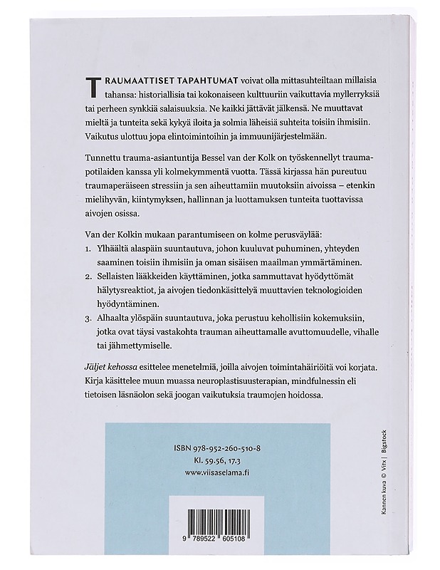 Jäljet kehossa : trauman parantaminen aivojen, mielen ja kehon avulla - Van der Kolk, Bessel A. - Tietokirjat ja oppaat - 10105617525 - 1