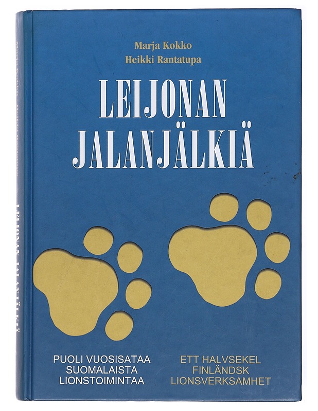 Leijonan jalanjälkiä / puoli vuosisataa suomalaista lionstoimintaa = Ett halvsekel finländsk lionsverksamhet - Kokko, Marja - Tietokirjat - 10105617542 - 0
