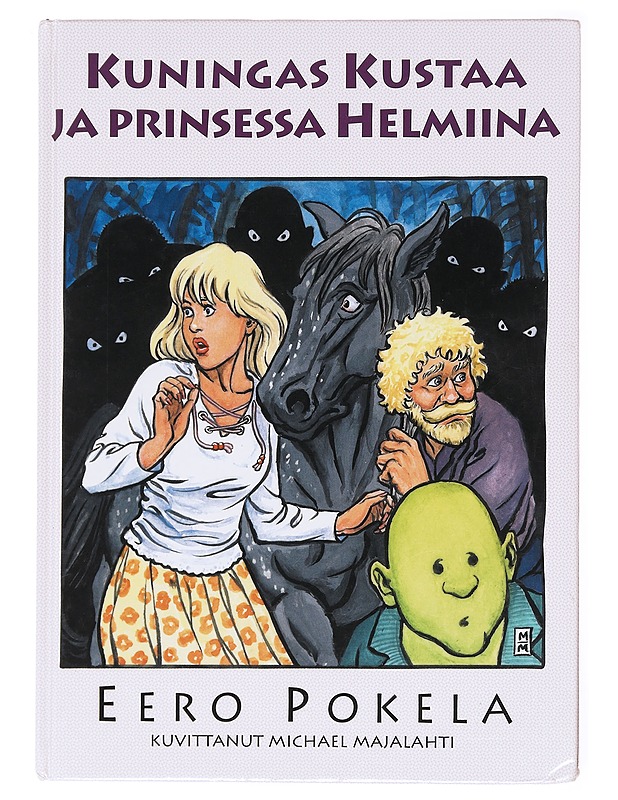 Kuningas Kustaa ja prinsessa Helmiina - Pokela, Eero - Lastenkirjat - 10105617583 - 0