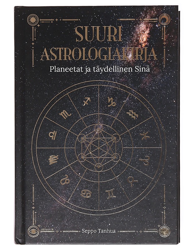 Suuri astrologiakirja : planeetat ja täydellinen sinä - Seppo Tanhua - Tietokirjat ja oppaat - 10105617595 - 0