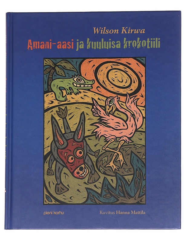 Amani-aasi ja kuuluisa krokotiili - Kirwa, Wilson - Lastenkirjat - 10105617686 - 0