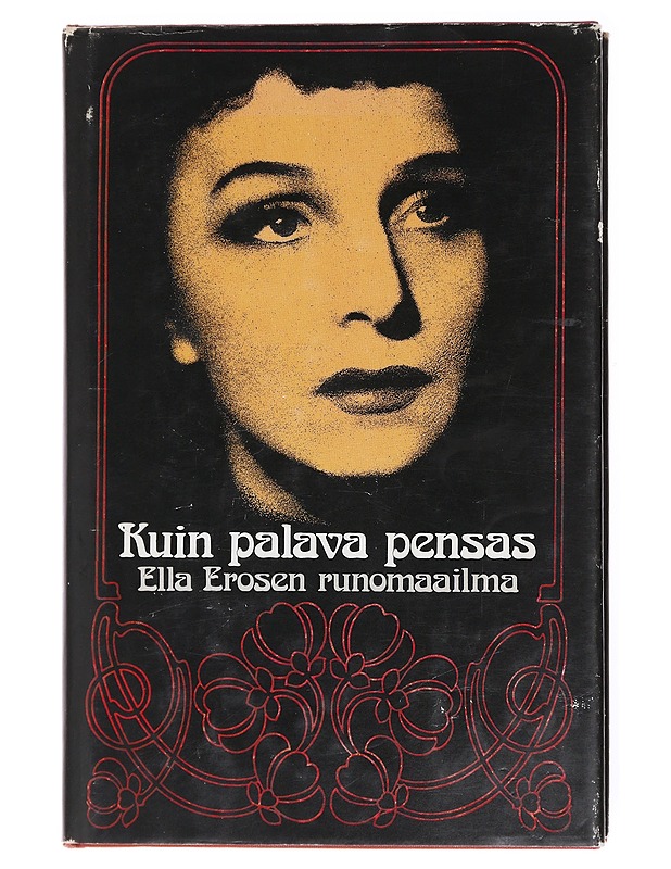Kuin palava pensas / Ella Erosen runomaailma - Palmén, Aili - Runot ja näytelmät - 10105617716 - 0