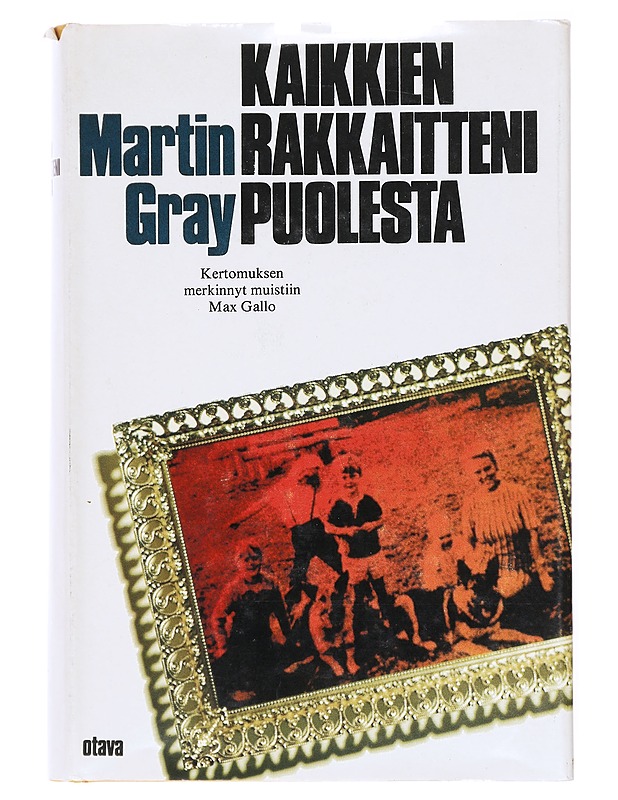 Kaikkien rakkaitteni puolesta - Gray, Martin - Elämäkerrat ja muistelmat - 10105617758 - 0