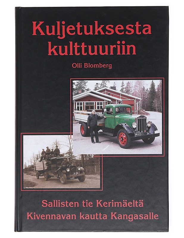 Kuljetuksesta kulttuuriin / Sallisten tie Kerimäeltä Kivennavan kautta Kangasalle - Olli Blomberg - Elämäkerrat ja muistelmat - 10105617831 - 0
