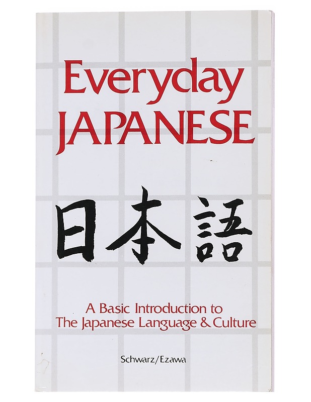 Everyday Japanese - Edwaard a. Schwarz et Reiko Ezawa - Tietokirjat ja oppaat - 10105617845 - 0