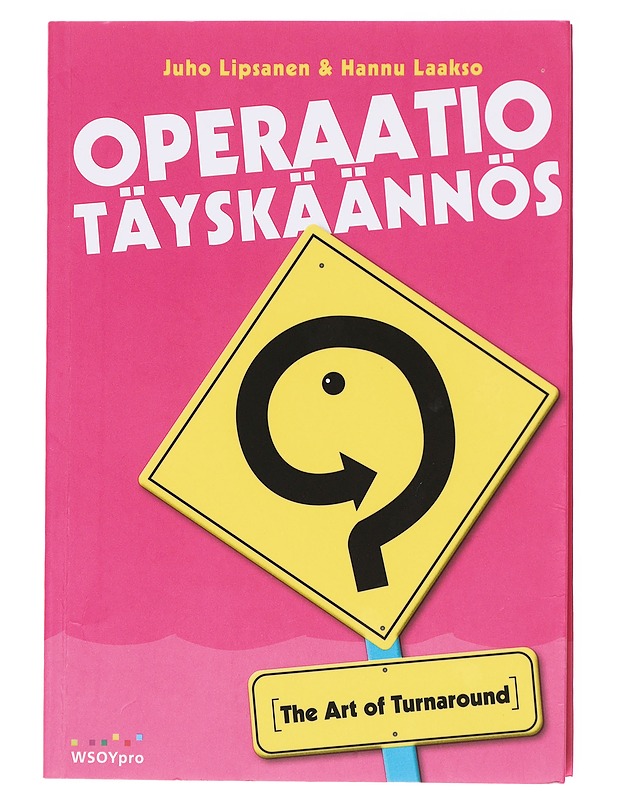 Operaatio Täyskäännös : the art of turnaround - Lipsanen, Juho - Tietokirjat ja oppaat - 10105617892 - 0