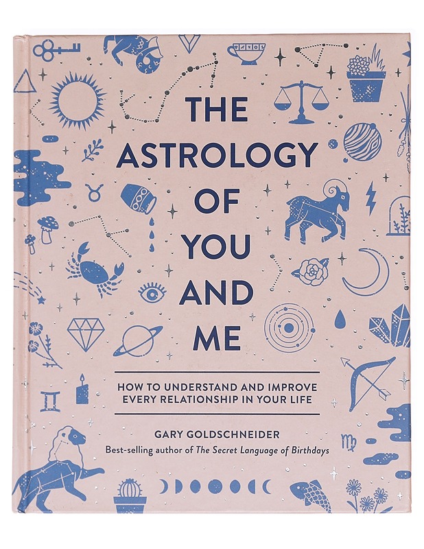 The Astrology of You and Me: How to Understand and Improve Every Relationship in Your Life - Goldschneider, Gary - Harrastekirjat - 10105617904 - 0