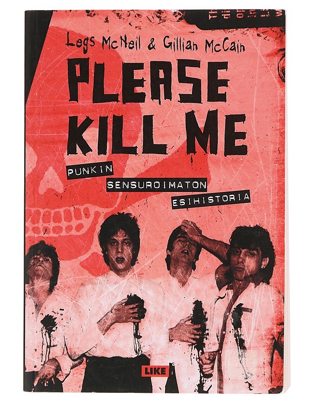 Please kill me / punkin sensuroimaton esihistoria - McNeil, Legs - Historiakirjat - 10105617937 - 0