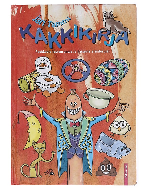 Kakkikirja / paukkuvia lastenrunoja ja haisevia eläinloruja - Tammi, Jari - Lastenkirjat - 10105617950 - 0