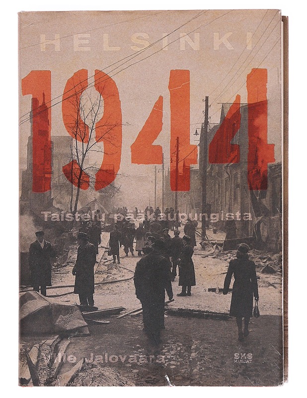 Helsinki 1944 / taistelu pääkaupungista - Ville Jalovaara - Historiakirjat - 10105618052 - 0