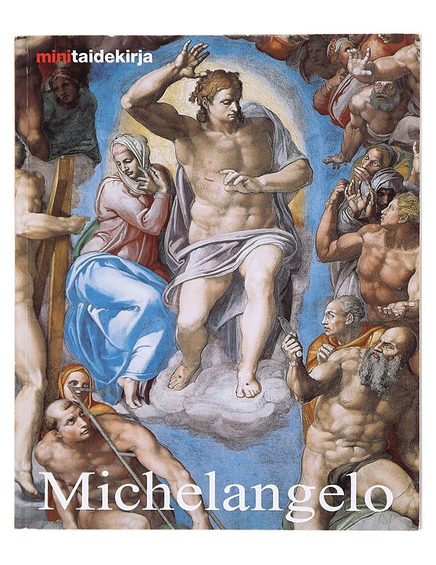 Michelangelo Buonarroti / elämä ja tuotanto - Grömling, Alexandra - Elämäkerrat ja muistelmat - 10105618075 - 0