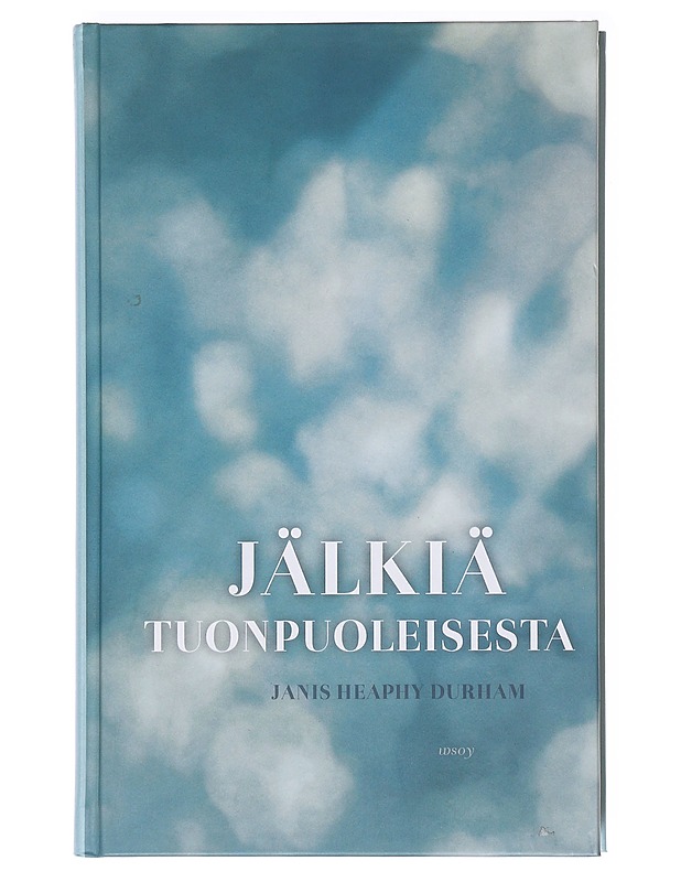 Jälkiä tuonpuoleisesta - Durham, Janis Heaphy - Elämäkerrat ja muistelmat - 10105618079 - 0