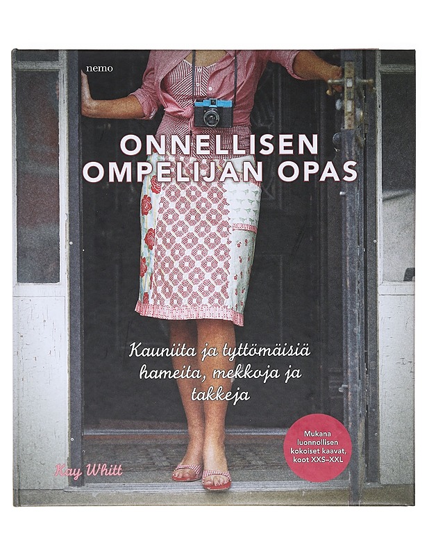 Onnellisen ompelijan opas : kauniita ja tyttömäisiä hameita, mekkoja ja takkeja - Whitt, Kay - Tietokirjat ja oppaat - 10105618094 - 0