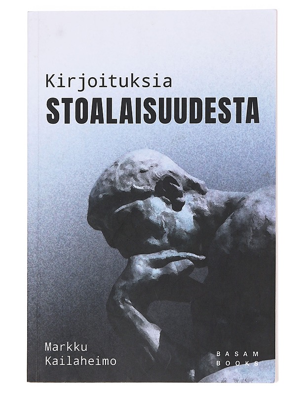 Kirjoituksia stoalaisuudesta - Markku Kailaheimo - Tietokirjat ja oppaat - 10105618208 - 0