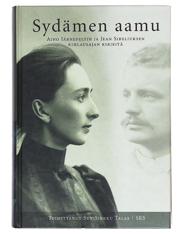 Sydämen aamu : Aino Järnefeltin ja Jean Sibeliuksen kihlausajan kirjeitä - Suvi Sirkku - Tietokirjat - 10105618233 - 0