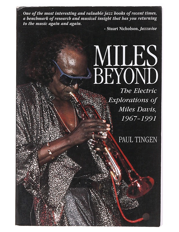 Miles Beyond: The Electric Explorations of Miles Davis, 1967-1991 - Tingen, Paul - Musiikki- ja elokuvakirjat - 10105618240 - 0