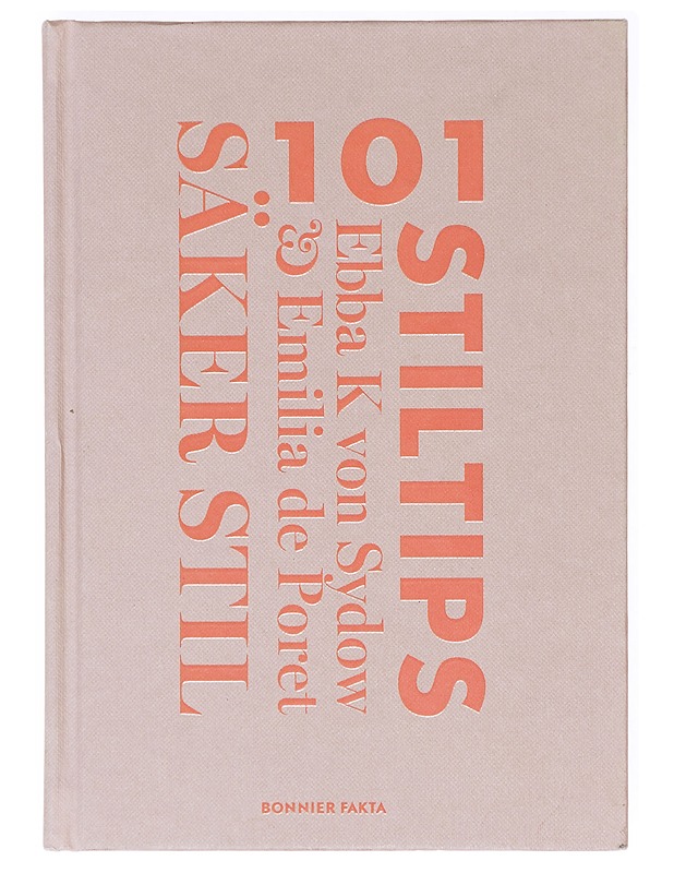 101 stiltips / säker stil - Kleberg von Sydow, Ebba - Tietokirjat ja oppaat - 10105618246 - 0