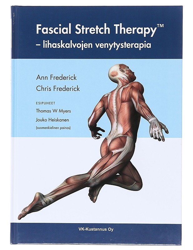 Fascial Stretch Therapy™ : lihaskalvojen venytysterapia - Frederick, Ann - Tietokirjat ja oppaat - 10105618253 - 0