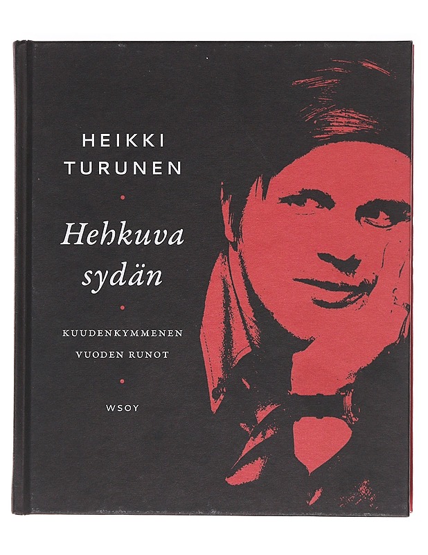 Hehkuva sydän / kuudenkymmenen vuoden runot - Turunen, Heikki - Runot ja näytelmät - 10105618252 - 0