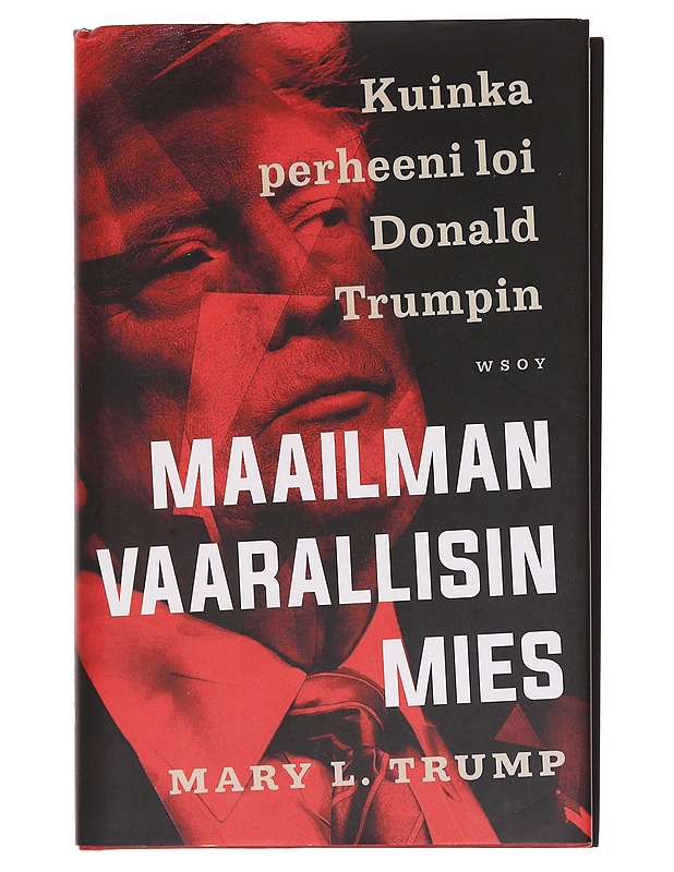 Maailman vaarallisin mies - Trump, Mary L. - Elämäkerrat ja muistelmat - 10105618278 - 0