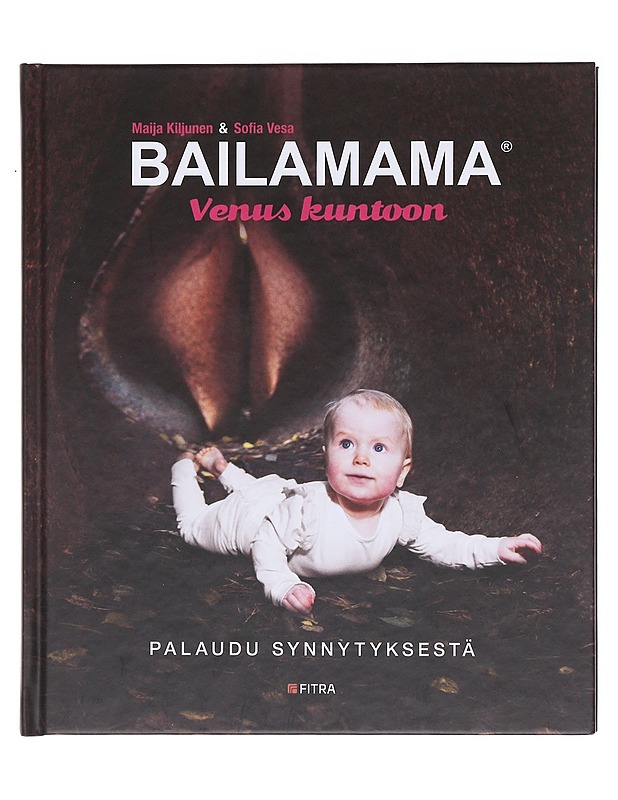 Bailamama : Venus kuntoon - Kiljunen, Maija - Tietokirjat ja oppaat - 10105618288 - 0