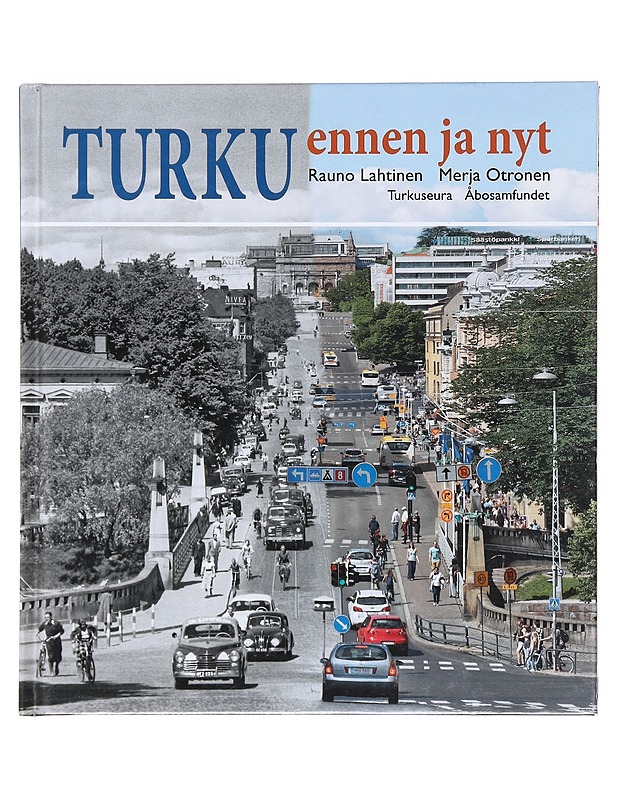 Turku ennen ja nyt - Lahtinen, Rauno - Historiakirjat - 10105618289 - 0