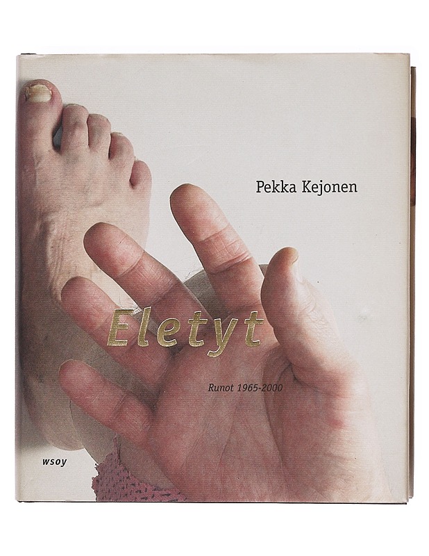 ELETYT / RUNOT 1965-2000 - PEKKA KEJONEN - Runot ja näytelmät - 10105618307 - 0