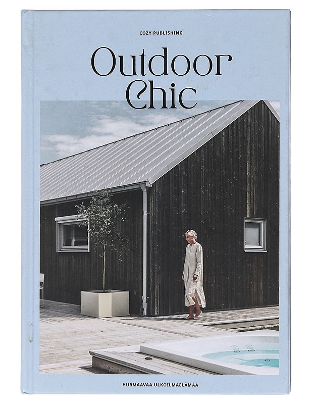 Outdoor chic / hurmaavaa ulkoilmaelämää - Wickman, Marja - Tietokirjat ja oppaat - 10105618308 - 0