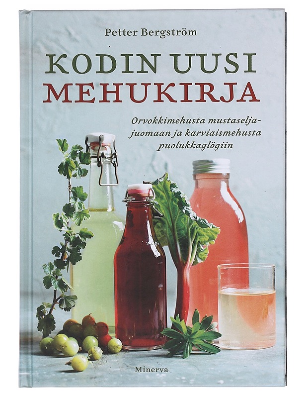 Kodin uusi mehukirja - Bergström, Petter - Kirja lahjaksi - 10105618309 - 0