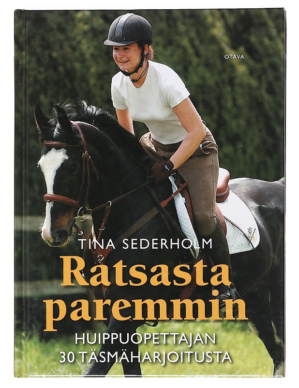 Ratsasta paremmin / huippuopettajan 30 täsmäharjoitusta - Sederholm, Tina - Tietokirjat ja oppaat - 10105618316 - 0