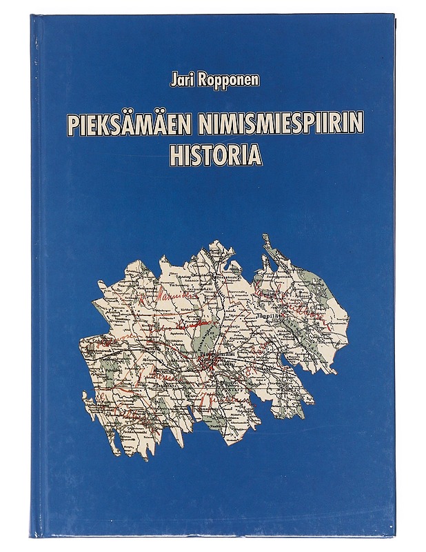 Pieksämäen nimismiespiirin historia - Jari Ropponen - Historiakirjat - 10105618315 - 0
