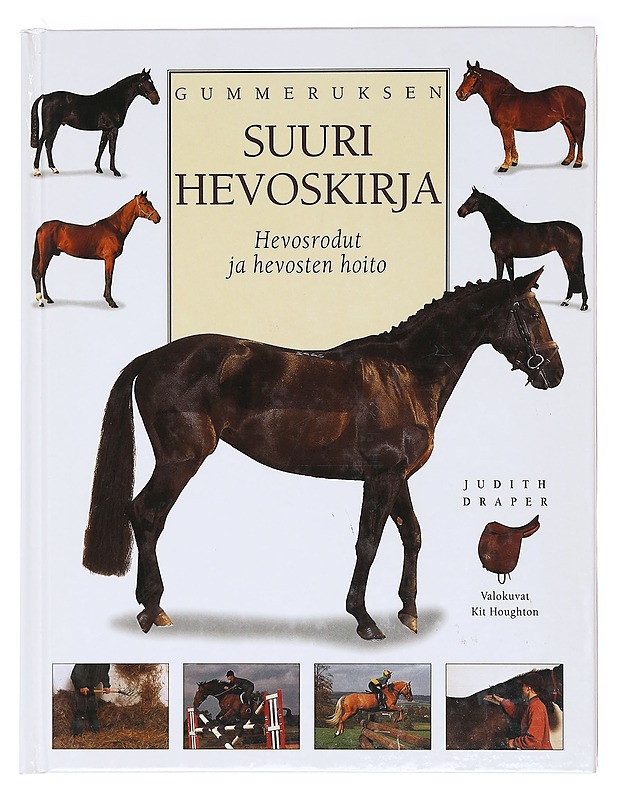Gummeruksen suuri hevoskirja / hevosrodut ja hevosten hoito - Judith Draper - Tietokirjat ja oppaat - 10105618332 - 0