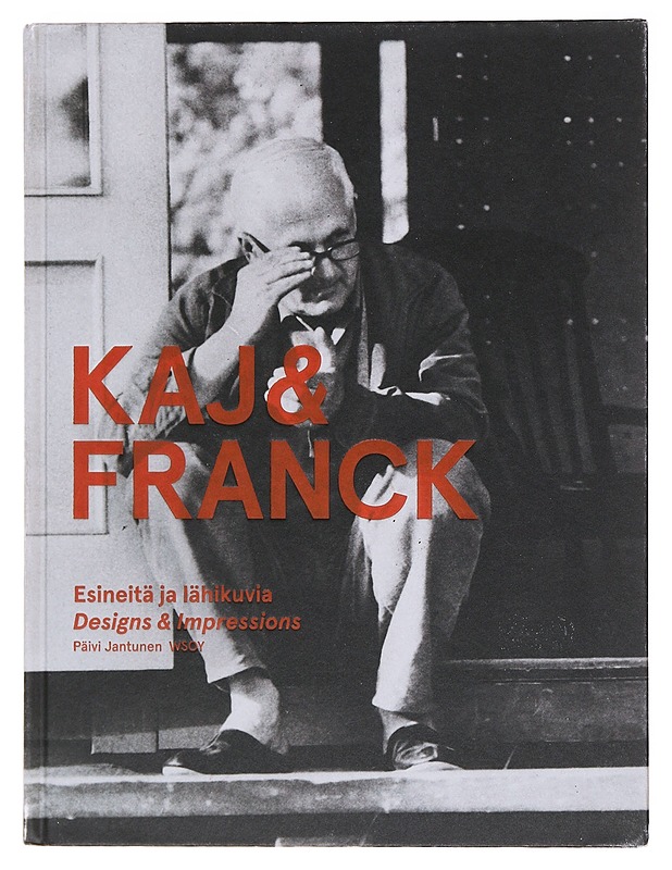 Kaj & Franck : esineitä ja lähikuvia - Jantunen, Päivi - Taide- ja kulttuurikirjat - 10105618385 - 0