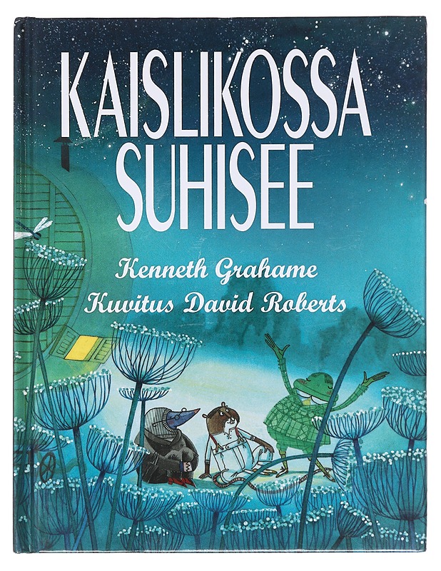 Kaislikossa suhisee - Grahame, Kenneth - Lastenkirjat - 10105618420 - 0