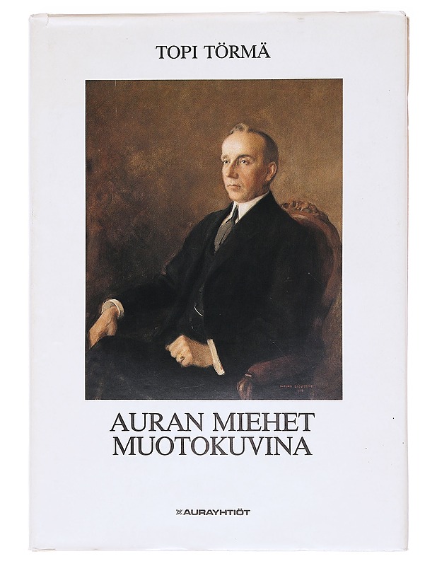 Auran miehet muotokuvina - Topi Törmä - Taide- ja kulttuurikirjat - 10105618468 - 0