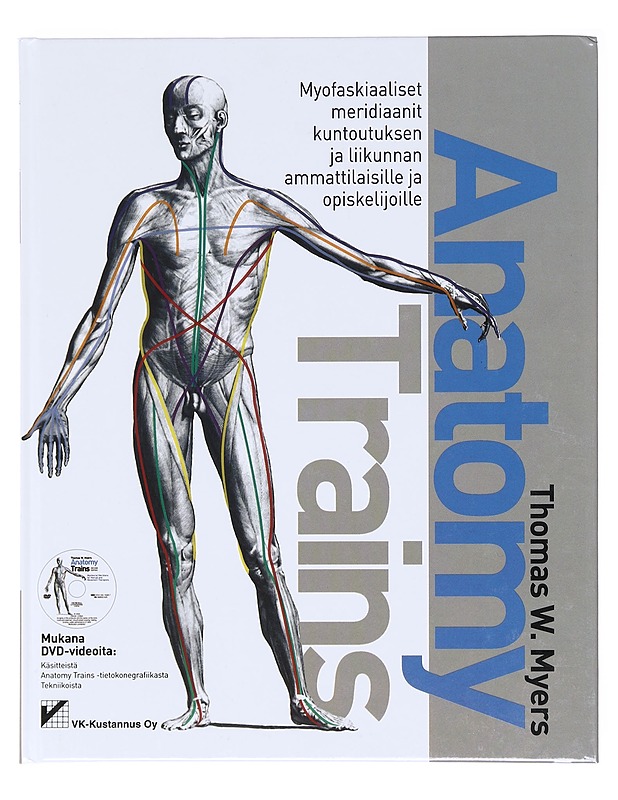 Anatomy trains - Myers, Thomas W. - Kirja lahjaksi - 10105618470 - 0