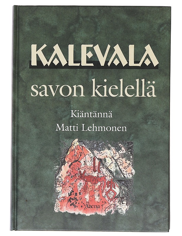 Kalevala savon kielellä - Elias Lönnrot & Matti Lehmonen - Romaanit ja novellit - 10105618547 - 0